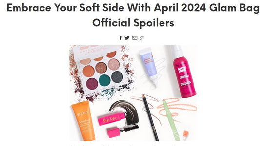 Embrace Your Soft Side With IPSY's April 2024 Glam Bag Official Spoilers (featuring Chica Beauty)