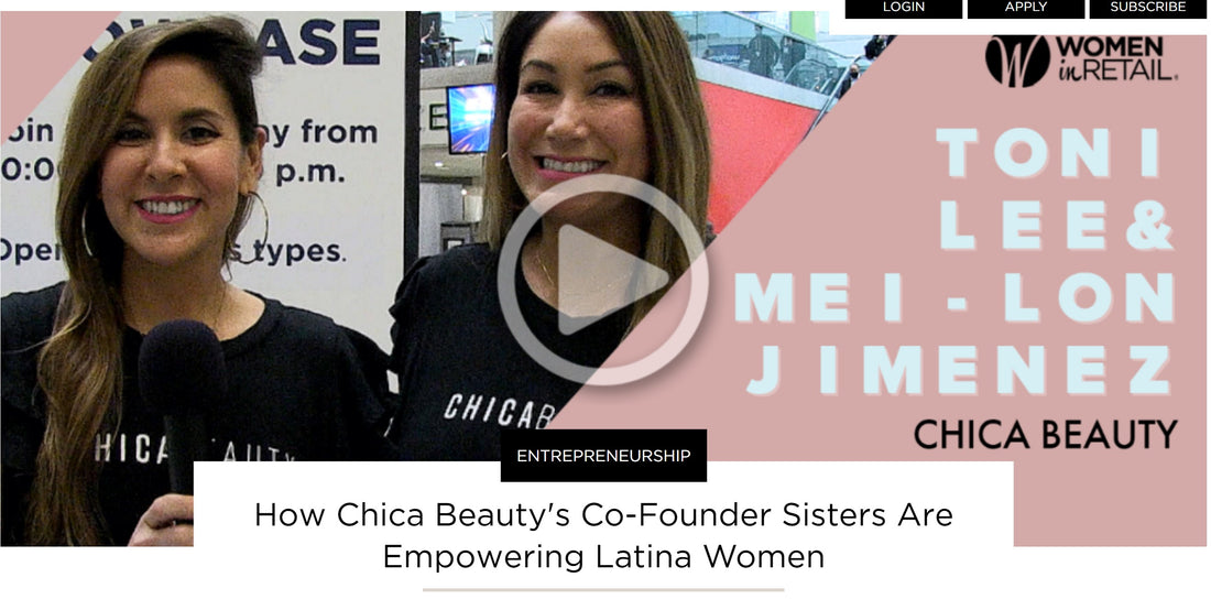 How Chica Beauty's Co-Founder Sisters Are Empowering Latina Women