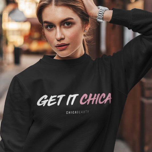 Get it Chica Sweatshirt